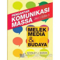 Pengantar Komunikasi Massa: melek media & budaya jilid 1