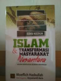 Islam & transformasi Masyarakat Nusantara:kajian sosiologis sejarah indonesia