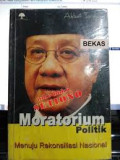 Moratorium politik menuju Rekonsiliasi Nasional