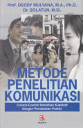 Metode Penelitian Komunikasi: contoh-contoh penelitian kualitatif dengan pendekatan praktis