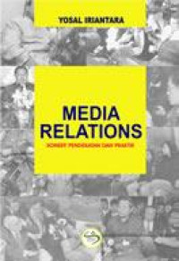 Media Relations: konsep, pendekatan, dan praktik