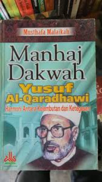 Manhaj Dakwah Yusuf Al-Qaradhawi: harmoni antara kelembutan dan ketegasan