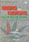 Narkotika Psikotropika dalam Hukum Pidana: untuk mahasiswa dan praktisi serta penyuluh masalah narkoba