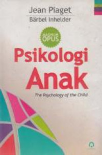 Psikologi Anak: the psychology of the child