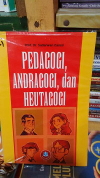 Pedagogi, Andragogi, dan Heutagogi