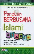 Panduan Berbusana Islami: berpenampilan sesuai tuntunan al-Qur'an dan sunnah