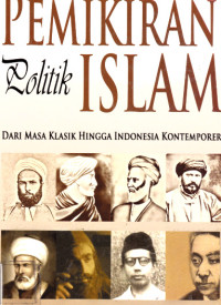 Pemikiran Politik Islam: dari masa klasik hingga Indonesia kontemporer