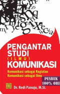 Pengantar Studi (Ilmu) Komunikasi; Komunikasi Sebagai Kegiatan; Komunikasi sebagai Ilmu