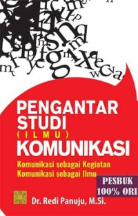 Pengantar Studi (Ilmu) Komunikasi; Komunikasi Sebagai Kegiatan; Komunikasi sebagai Ilmu