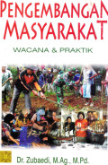 Pengembangan Masyarakat  : Wacana dan Praktik
