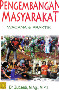 Pengembangan Masyarakat  : Wacana dan Praktik