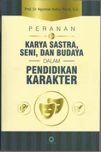 Peranan Karya Sastra, Seni, Dan Budaya dalam Pendidikan Karakter