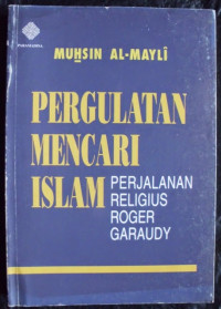 Pergulatan Mencari Islam: perjalanan religius  roger garaudy