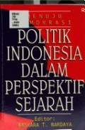 Menuju Demokrasi Politik Indonesia Dalam Perspektif Sejarah