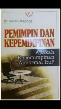 Pemimpin Dan Kepemimpinan: apakah kepemimpinan abnormal itu?