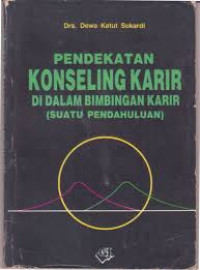 Pendekatan Konseling Karir di Dalam Bimbingan karir suatu pendahuluan