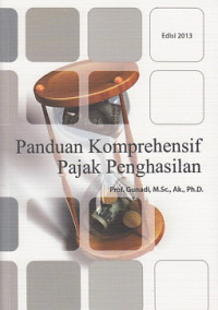 Panduan Komprehensif Pajak Penghasilan : undang-undang nomor 36 tahun 2008
