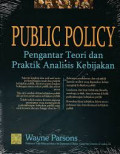 Public Policy: pengantar teori dan praktik analisis kebijakan