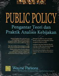Public Policy: pengantar teori dan praktik analisis kebijakan