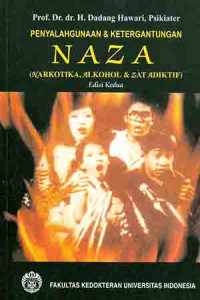 Penyalahgunaan & Ketergantungan NAZA: narkotika, alkohol, & zat adiktif