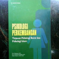 Psikologi Perkembangan: tinjauan psikologi barat dan psikologi Islam