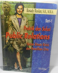 Praktik & Solusi Public Relations Dalam Situasi krisis dan pemulihan citra