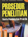 Prosedur Penelitiian:suatu pendekatan Praktik