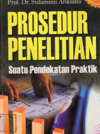 Prosedur Penelitiian:suatu pendekatan Praktik