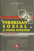 Pekerjaan Sosial di Dunia Industri: memperkuat CSR (Corporate Social Responsibility)