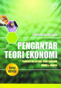 Pengantar Teori Ekonomi: pendekatan kepada teori ekonomi mikro & makro