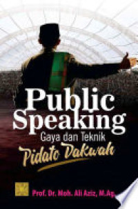 Public speaking : gaya dan teknik pidato dakwah
