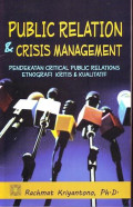 Public Relation dan Crisis Management; Pendekatan Critikal Publicc Relation, Etnografi Kritis dan Kualitatif