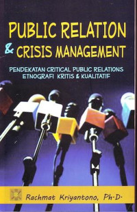 Public Relation dan Crisis Management; Pendekatan Critikal Publicc Relation, Etnografi Kritis dan Kualitatif
