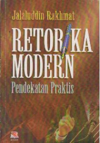 Retorika Modern: pendekatan praktis