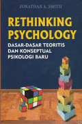 Rethinking Psychology; Dasar-dasar Teoretis dan Konseptual Psikologi Baru