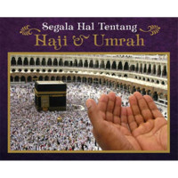 Segala Hal Tentang Haji dan Umrah