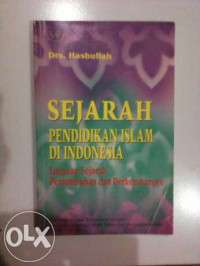 Sejarah Pendidikan Islam di Indonesia: lintasan sejarah pertumbuhan dan perkembangan