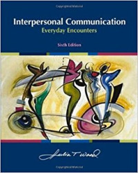 Interpersonal Communication Everyday Encounters