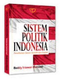 Sistem Politik Indonesia : pemahaman secara teoritik dan empirik