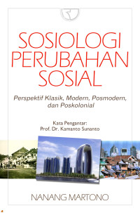 Sosiologi Perubahan Sosial: perspektif klasik, modern, posmodern, dan poskolonial