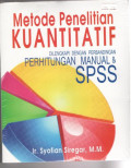 Metode Penelitian Kuantitatif dilengkapi dengan Perbandingan Perhitungan Manual dan SPSS