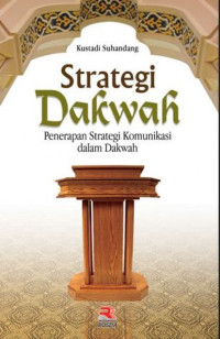 Strategi Dakwah : penerapan strategi komunikasi dalam dakwah