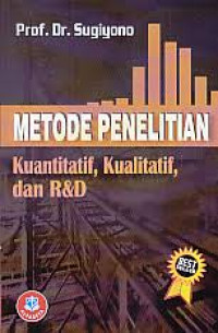 Metode Penelitian Kuantitatif, Kualitatif Dan R&D