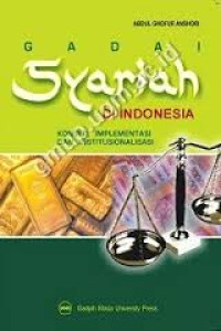 Gadai Syariah Di Indonesia: konsep, implementasi dan institusionalisasi