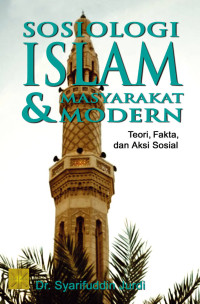 Sosiologi Islam Masyarakat & Modern: teori, fakta, dan aksi sosial