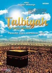 Talbiyah di Tanah Haram; memoar para wartawan haji