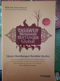 Tasawuf Menjawab Tantangan Global: upaya membangun karakter muslim