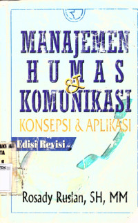 Manajemen Humas & Komunikasi: konsep & aplikasi