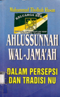 Ahlussunnah Wal-Jamaah dalam persepsi dan tradisi NU