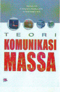 Teori Komunikasi Massa: media, budaya, dan masyarakat